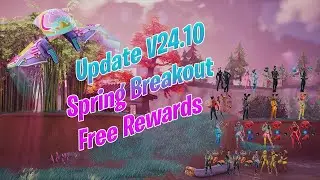 Fortnite Update V24.10 | Spring Breakout, Free Rewards, Bonus Styles, & CHARGE SHOTGUN!