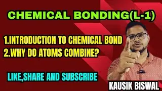 Chemical Bonding(L-1)//Introduction To Chemical Bond@biswalschemistry9102 
