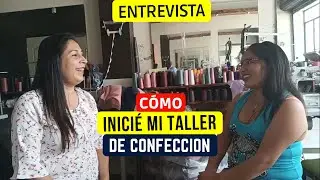 Cómo INICIÉ mi TALLER de CONFECCIÓN | ENTREVISTA