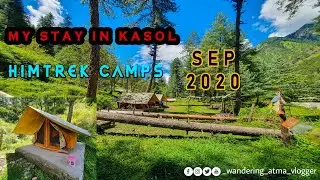My Stay In KASOL, Himachal. HIMTREK RIVERSIDE CAMPS. ( malayalam ) Sep 2020 Unlock Trip Vlog #33
