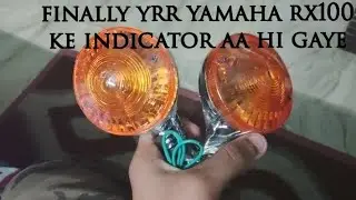 FINALLY || YAMAHA RX 100 || KE INDICATOR AA HI GAYE 😃 #viral #upload #video #vlog #delhi #new #rx100