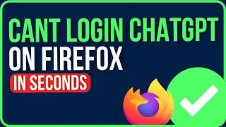 CANT LOGIN CHATGPT ON FIREFOX [FIXED] | ChatGPT Not Opening on Firefox Problem