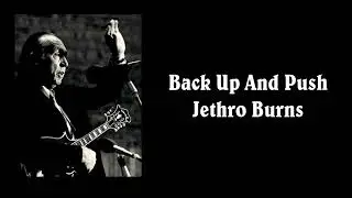 Back Up And Push - Jethro Burn