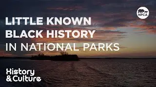 Hidden Black History in National Parks