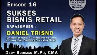 Sales Talk Show with Dedy Budiman Episode 16 Sukses Bisnis Retail