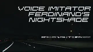 Voice Imitator - Ferdinand's Nightshade MV