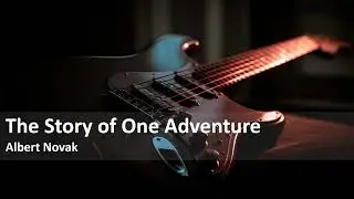The Story of One Adventure | Albert Novak | Melodic Rock Music