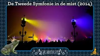 [#Efteling] Aquanura - De Tweede Symfonie in de mist (2014)