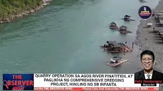 QUARRY SA AGOS RIVER, HINILING NA PATIGILIN.