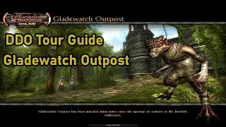 DDO Tour Guide: Gladewatch Outpost Defense