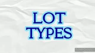 LOT TYPES || Rule 7&8 || Arch#03 || Mom's FavTime