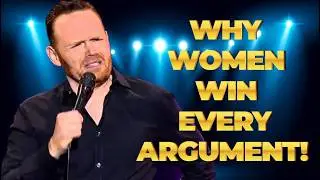 Bill Burr: Why Women Always Win Arguments | Stand Up Comedy
