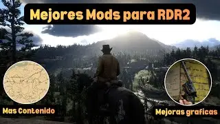 Est&aacute;s jugando RDR2 mal: Mods esenciales de contenido y gr&aacute;ficos