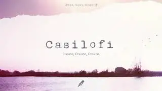 Casilofi - Create, Create, Create