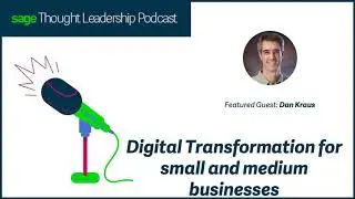 Sage Partner - Dan Kraus on digital transformation for SMBs