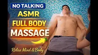 ASMR No Talking Full Body Massage | Deep Relaxation Therapy