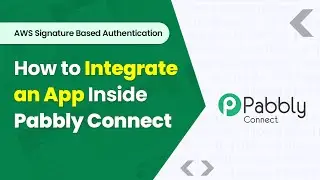 How to Integrate AWS Signature Based App Inside Pabbly Connect