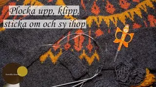 Plocka upp, klipp, sticka om och sy ihop