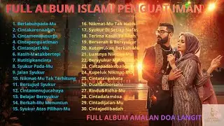 Full Album Religi Islami Terbaik 🌙 Lagu Islami Penyejuk Jiwa Untuk Menguatkan Hati Yang Lelah