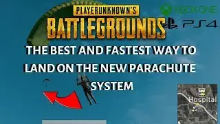 PUBG XBOX/PS4 NEW PARACHUTE GUIDE - HOW TO LAND FIRST AND FAST ON THE NEW PARACHUTE SYSTEM