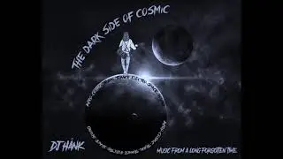 THE DARK SIDE OF COSMIC Vol.1 by DJ HÄNK