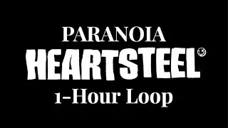 PARANOIA | HEARTSTEEL | Music Video | 1-Hour Loop
