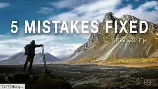 Five MISTAKES that made me a BETTER Timelapse Photographer