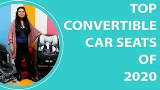 Top Convertible Car Seats of 2020
