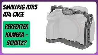 BEWERTUNG (2026): SMALLRIG A7R5 A74 Cage. Infos