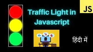Traffic light in javascript in hindi | Javascript tutorial for beginners - 33 #trafficlight