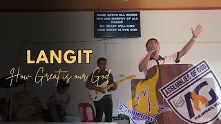 LANGIT ,HOW GREAT IS OUR GOD | Praise & Worship | Assembly of God