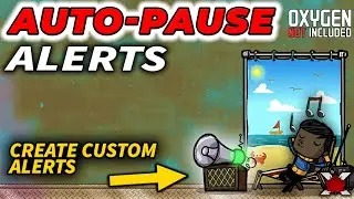 AFK-PROOF Your Colony: Custom Alerts that Pause - Oxygen Not Included