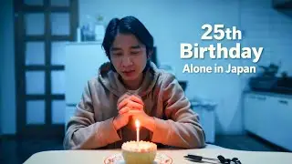 25 Years Old in Japan, Spending My Birthday Alone