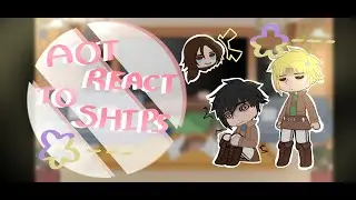 Aot react to ships//(1/??)//Part 1//[REIBERT]
