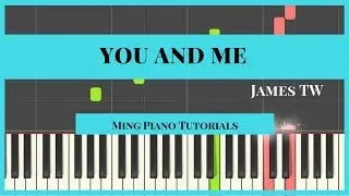 You And Me - James TW Piano Cover Tutorial (Midi Sheets) Ming Piano Tutorial