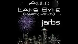 Jarbs - Auld Lang Syne (Trance Remix)