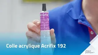 Colle acrylique Acrifix 192 | Plaqueplastique.fr