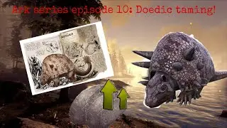 Ark series episode 10: Doedic tame