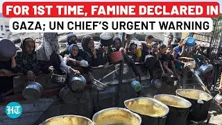 Gaza Famine Confirmed For First Time; Israel Reacts; UN Chief Shoots Urgent Warning | IPC |Gaza City