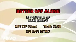 Alice Deejay - Better Off Alone (Karaoke)