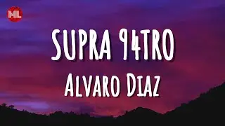 Alvaro Diaz - SUPRA 94TRO (Letra / Lyrics)