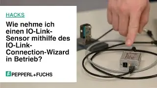 So geht's: Wie nehme ich einen IO-Link-Sensor mithilfe des IO-Link-Connection-Wizard in Betrieb?