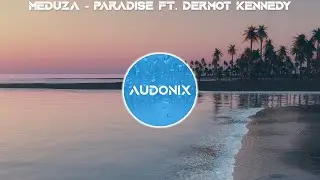 MEDUZA - Paradise ft. Dermot Kennedy (Audonix House Remix)