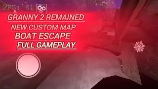 Granny 2 remained new custom map boat escape full gameplay 