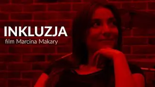 &bdquo;INKLUZJA&rdquo; (2021) | film kr&oacute;tkometrażowy | reż. Marcin Makara