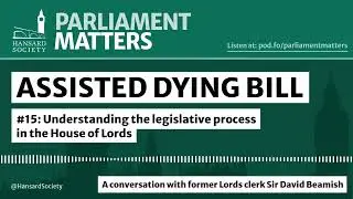 Assisted dying bill: Understanding the legislative process in the House of Lords