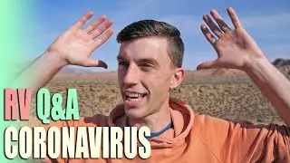 HARD QUESTIONS - Coronavirus Q&A Full Time RV