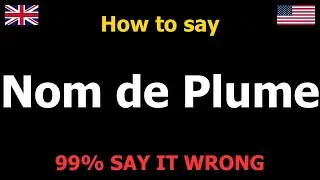 How to PRONOUNCE Nom de Plume (Say It Correctly)
