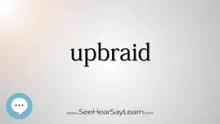 upbraid   330 Hard English Words with Definitions   SeeHearSayLearn 🔊