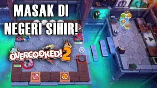 JADI CHEF DI NEGERI SIHIR! BISA TELEPORT! - Overcooked 2 Indonesia